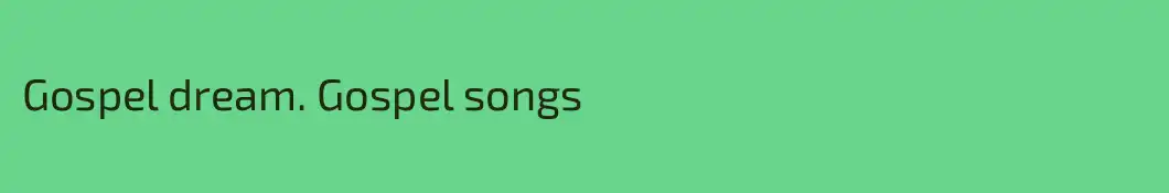 Gospel dream. Gospel songs